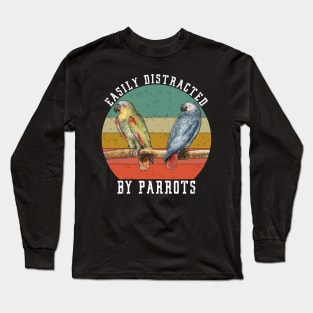 Easily Distracted By Parrots, Funny Parrot Birding Long Sleeve T-Shirt